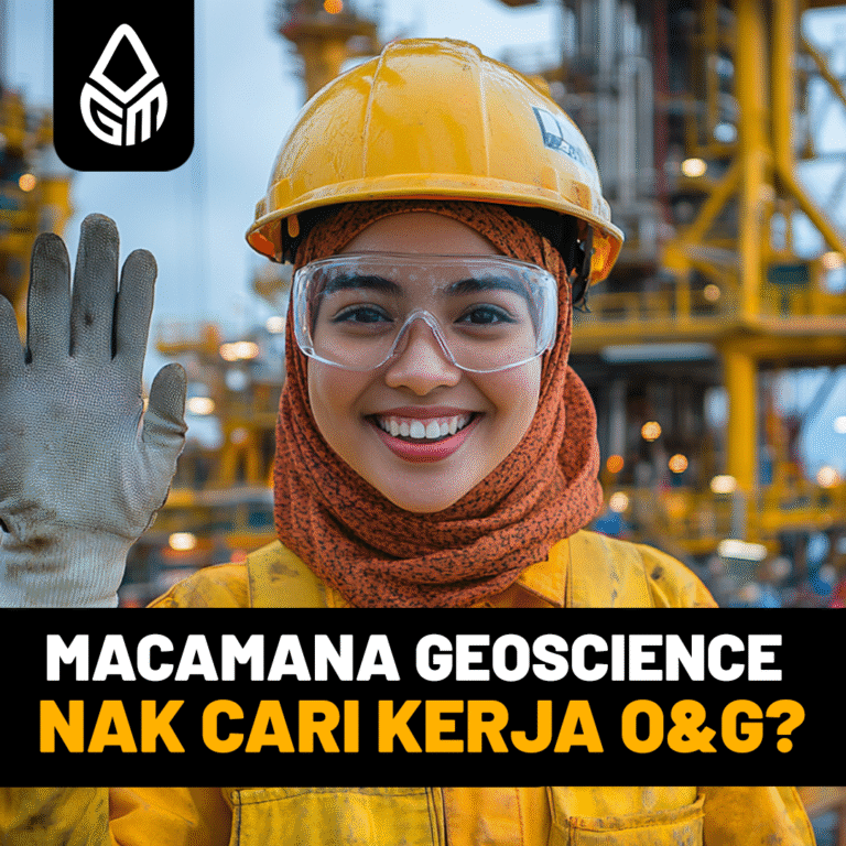 Saya Graduan Geoscience, Macamana Nak Masuk Oil and Gas?